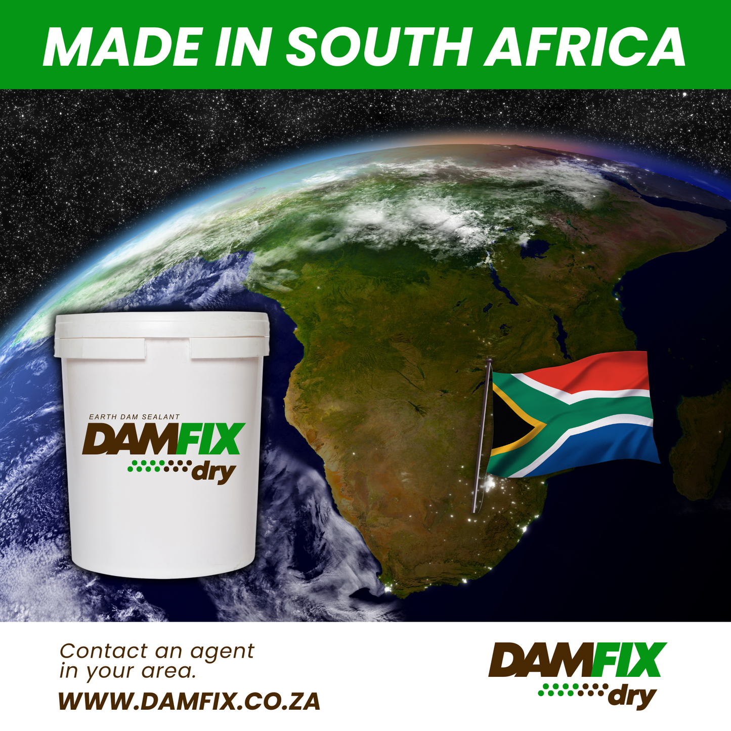 A 20L DAMFIX Dry bucket is displayed in the bottom left corner. The background features a space view of Earth, focusing on the southern part of Africa, with a South African flag planted in the South Africa region, emphasizing that the product is made in South Africa.