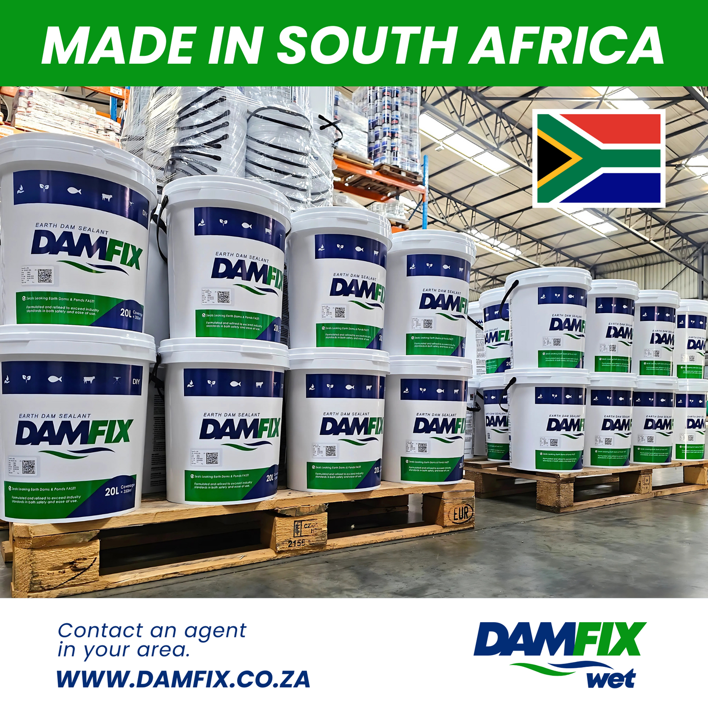 Two stacked pallets of 20L DAMFIX Wet Earth Dam Sealant buckets are shown in a factory setting, with a South African flag displayed, highlighting that the product is made in South Africa.
